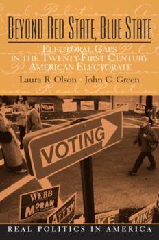 Paperback Beyond Red State, Blue State: Electoral Gaps in the Twenty-First Century American Electorate Book