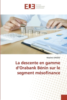 Paperback La descente en gamme d'Orabank Bénin sur le segment mésofinance [French] Book