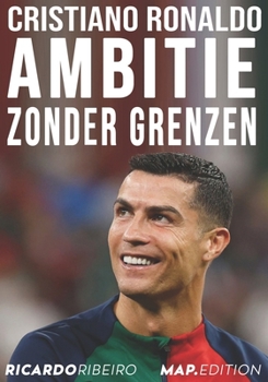 Paperback Cristiano Ronaldo: Ambitie Zonder Grenzen [Dutch] Book