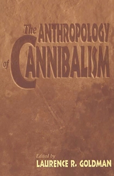 Paperback The Anthropology of Cannibalism Book