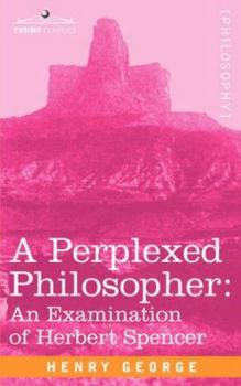 A Perplexed Philosopher: An Examination of Herbert Spencer