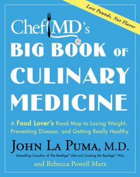Hardcover ChefMD's Big Book of Culinary Medicine: A Food Lover's Road Map to Losing Weight, Preventing Disease, and Getting Really Healthy Book