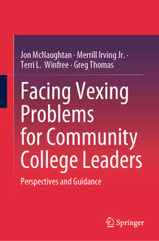 Hardcover Facing Vexing Problems for Community College Leaders: Perspectives and Guidance Book