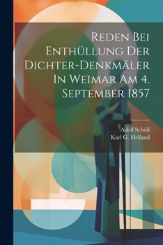 Paperback Reden Bei Enthüllung Der Dichter-denkmäler In Weimar Am 4. September 1857 Book