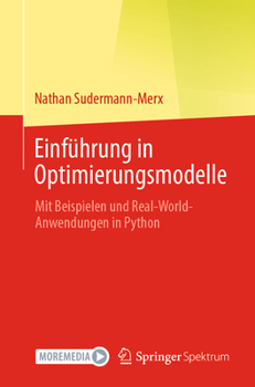 Paperback Einführung in Optimierungsmodelle: Mit Beispielen Und Real-World-Anwendungen in Python [German] Book