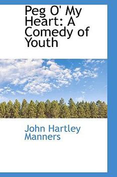 Paperback Peg O' My Heart: A Comedy of Youth Book