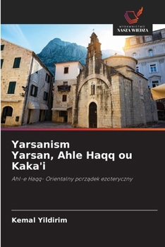 Paperback Yarsanism Yarsan, Ahle Haqq ou Kaka'i [Polish] Book