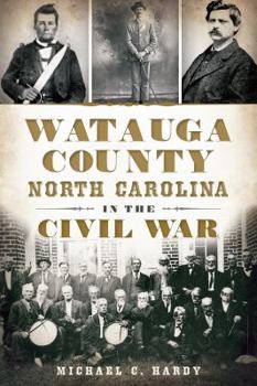 Paperback Watauga County, North Carolina, in the Civil War Book