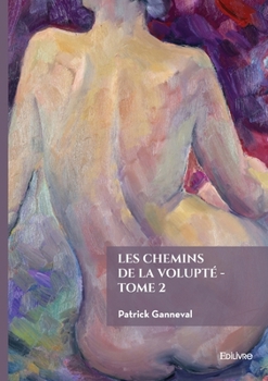 Paperback Les chemins de la Volupté - Tome 2 [French] Book