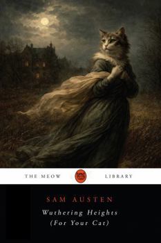 Wuthering Heights (For Your Cat)