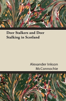 Paperback Deer Stalkers and Deer Stalking in Scotland Book