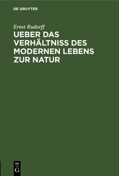 Hardcover Ueber Das Verhältniss Des Modernen Lebens Zur Natur [German] Book
