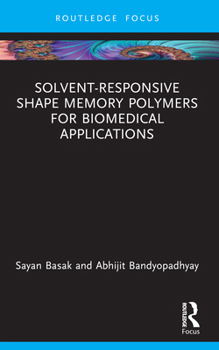 Paperback Solvent-Responsive Shape Memory Polymers for Biomedical Applications Book