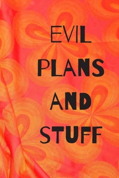 Paperback Evil plans and stuff notebook, journal, funny notebook for adults blank lined journal: Funny office notebook Book