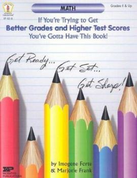 Paperback If You're Trying to Get Better Grades and Higher Test Scores in Math You've Gotta Have This Book! Book