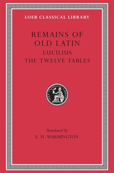 Hardcover Remains of Old Latin, Volume III: Lucilius. the Twelve Tables [Latin] Book