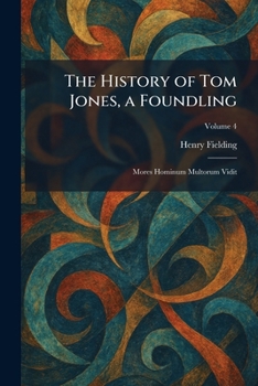 Paperback The History of Tom Jones, a Foundling: Mores Hominum Multorum Vidit Book