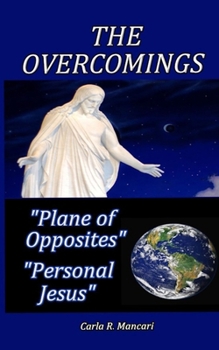 Paperback The Overcomings: "Plane of Opposites" "Personal Jesus" Book