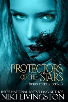 Protectors of the Stars (Theia's Moons) - Book #3 of the a's Moons