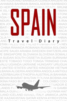 Paperback Spain Travel Diary: Travel and vacation diary for Spain. A logbook with important pre-made pages and many free sites for your travel memor Book