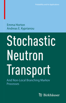 Hardcover Stochastic Neutron Transport: And Non-Local Branching Markov Processes Book