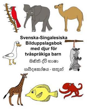 Paperback Svenska-Singalesiska Bilduppslagsbok med djur för tvåspråkiga barn [Swedish] Book