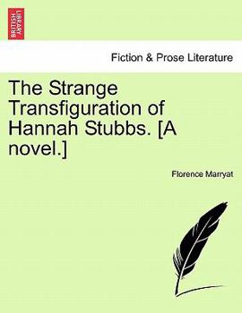 Paperback The Strange Transfiguration of Hannah Stubbs. [A Novel.] Book