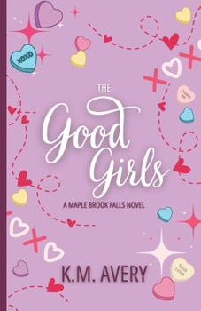 The Good Girls: A Maple Brook Falls Novel (Maple Brook Falls Series)