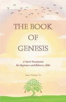 Paperback The Book of Genesis: A Novel Translation For Beginners and Believers Alike Book