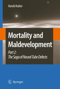 Paperback Mortality and Maldevelopment: Part II: The Saga of Neural Tube Defects Book