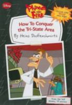 Paperback Phineas and Ferb How to Conquer the Tri-State Area (by Heinz Doofenshmirtz) Book