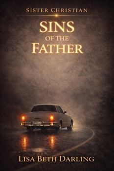 Sins of the Father - Book #2 of the Sister Christian