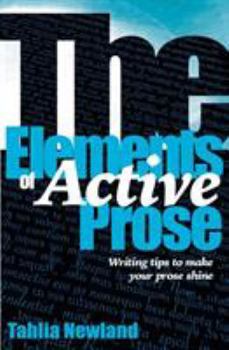 Paperback The Elements of Active Prose: Writing Tips to Make Your Prose Shine Book