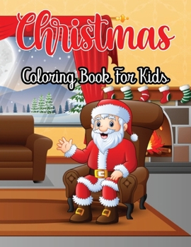 Paperback Christmas Coloring Book For Kids: Fun Children's Christmas Gift or Present for Toddlers & Kids - 50 Beautiful Pages to Color Vol-1 Book