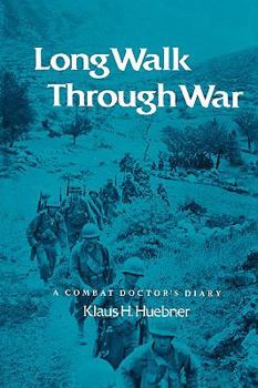 Paperback Long Walk Through War: A Combat Doctor's Diary Book