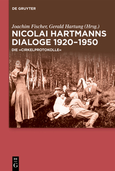 Nicolai Hartmanns Dialoge 1920-1950: Die "Cirkelprotokolle"