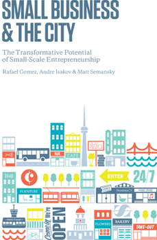Paperback Small Business and the City: The Transformative Potential of Small Scale Entrepreneurship Book