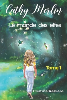 Paperback Cathy Merlin: 1. Le monde des elfes [French] Book