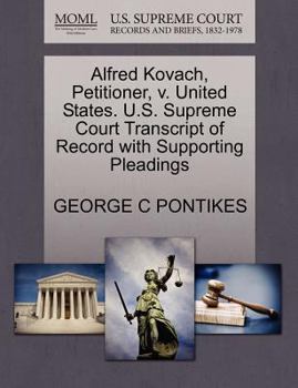 Paperback Alfred Kovach, Petitioner, V. United States. U.S. Supreme Court Transcript of Record with Supporting Pleadings Book