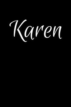 Karen: Notebook Journal for Women or Girl with the name Karen - Beautiful Elegant Bold & Personalized Gift - Perfect for Leaving Coworker Boss Teacher Daughter Wife Grandma Mum for Birthday Wedding Re