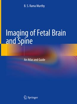 Hardcover Imaging of Fetal Brain and Spine: An Atlas and Guide Book