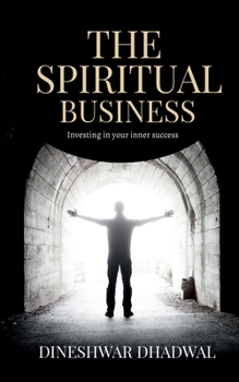Paperback The spiritual business: Investing in your inner success Book
