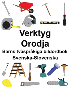 Paperback Svenska-Slovenska Verktyg/Orodja Barns tvåspråkiga bildordbok [Swedish] Book