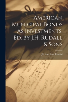 Paperback American Municipal Bonds As Investments, Ed. by J.H. Rudall & Sons Book