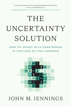 Hardcover The Uncertainty Solution: How to Invest with Confidence in the Face of the Unknown Book
