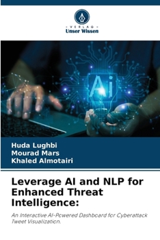 Paperback Leverage AI and NLP for Enhanced Threat Intelligence [German] Book