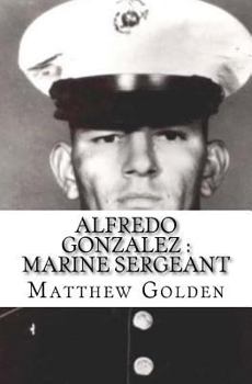 Paperback Alfredo Gonzalez: Marine Sergeant Book