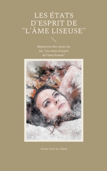 Les états d'esprit de "L'âme liseuse": Répertoire des cartes du jeu "Les états d'esprit de l'âme liseuse" (French Edition)