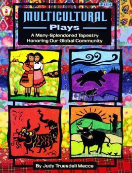 Paperback Multicultural Plays: A Many-Splendored Tapestry Honoring Our Global Community Book