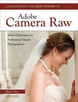 Paperback Unleashing the Raw Power of Adobe Camera Raw Book